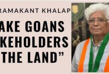 Make Goans Stakeholders of The Land: Adv. Ramakant Khalap