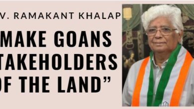 Make Goans Stakeholders of The Land: Adv. Ramakant Khalap