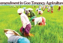 New amendment in Goa Tenancy Agriculture Act enables govt to acquire fallow land for projects