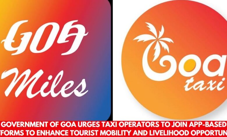Government of Goa Urges Taxi Operators to Join App-Based Platforms to Enhance Tourist Mobility and Livelihood Opportunities