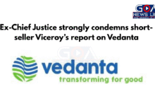 Ex-Chief Justice strongly condemns short-seller Viceroy’s report on Vedanta