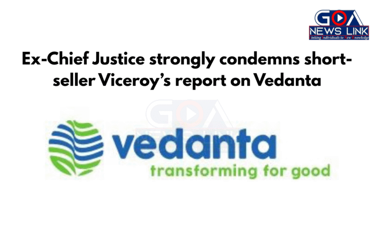 Ex-Chief Justice strongly condemns short-seller Viceroy’s report on Vedanta