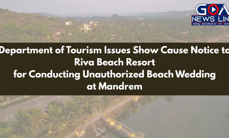 Department of Tourism Issues Show Cause Notice to Riva Beach Resort for Conducting Unauthorized Beach Wedding at Mandrem