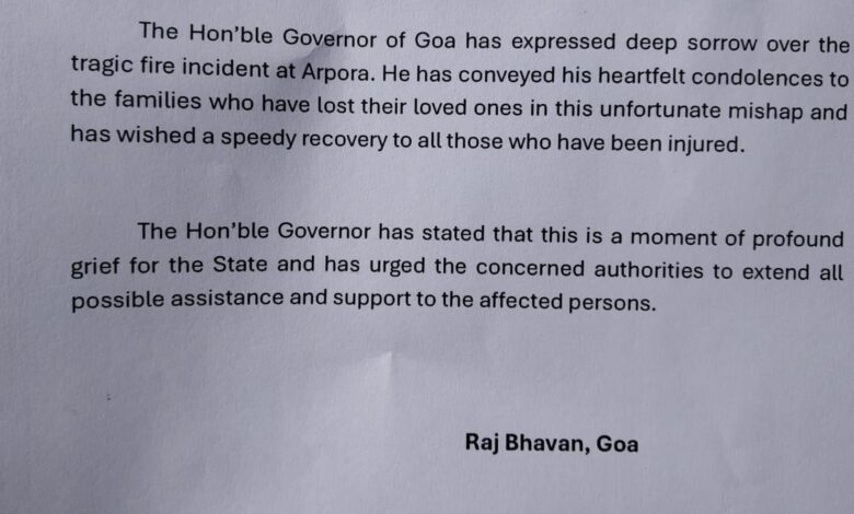 Governor of Goa condoles loss of lives in fire mishap in Arpora, Goa