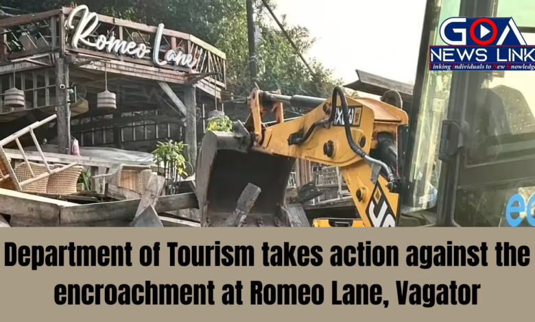 Department of Tourism takes action against the encroachment at Romeo Lane, Vagator