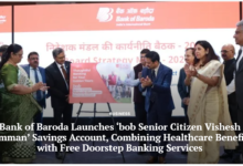 Bank of Baroda Launches ‘bob Senior Citizen Vishesh Samman’ Savings Account, Combining Healthcare Benefits with Free Doorstep Banking Services
